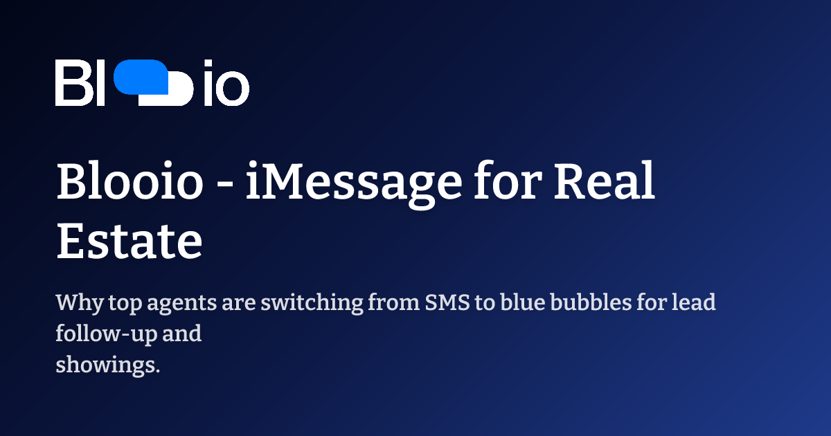 iMessage for Real Estate — Why Agents Are Switching From SMS | Blooio